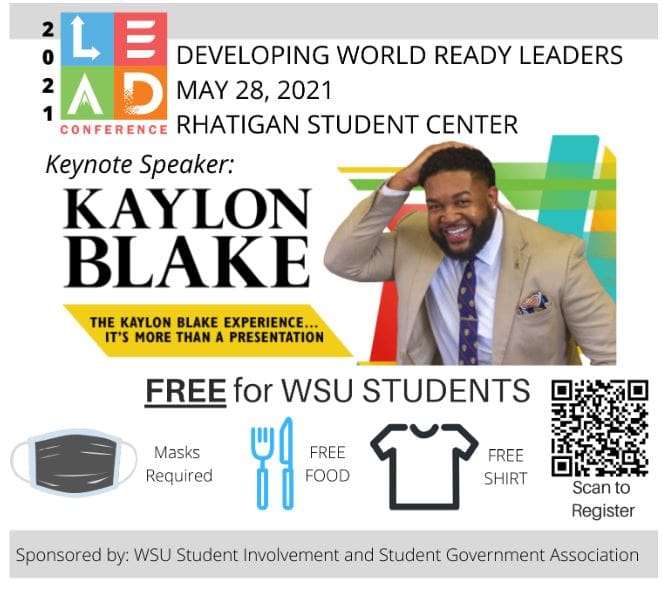 LEAD 2021 Developing world-ready leaders. May 28 @ the RSC. Keynote: Kaylon Blake. Free to WSU students. 