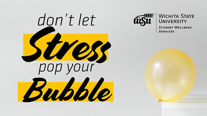 Don't Let Stress Pop Your Bubble
