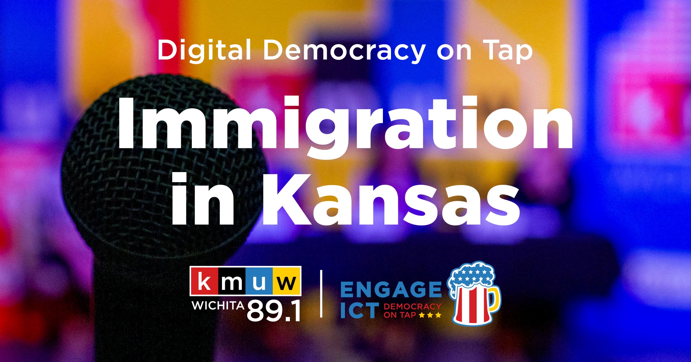 Immigration in Kansas KMUW 89.1 Democracy on Tap