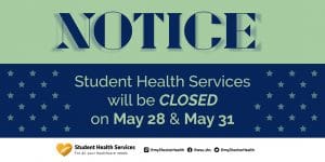 Notice: SHS will be closed May 28 and May 31