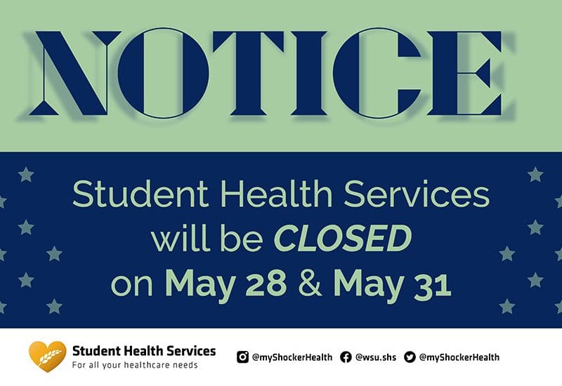 Notice: SHS will be closed May 28 and May 31