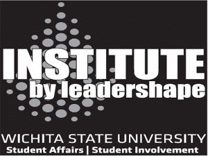 Institute by Leadershape, Wichita State University, Student Affairs, Student Involvement