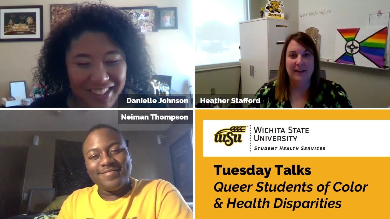 Pictures of Danielle Johnson, Neiman Thompson, and Heather Stafford with text: Wichita State University Student Health Services, Tuesday Talks Queer Students of Color & Health Disparities