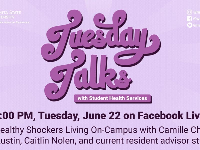 Purple background with text: Tuesday Talks with Student Health Services, Tuesday June 22, New Healthy Shockers Living On-Campus with Camille Childers, Katie Austin, Caitlin Nolen, and current resident advisor students.