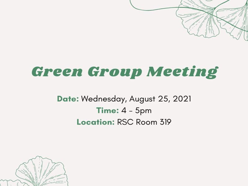 Graphic featuring Green Group member meeting is August 25 at 4 pm in RSC room 319.