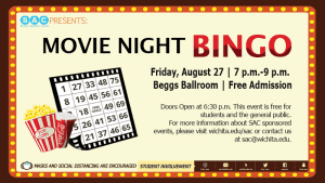 Movie Night Bingo! Friday August 27th 7 p.m-9 p.m. Beggs Ballroom, FREE Admission!