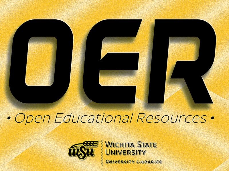 OER - Open Educational Resources Wichita State University University Libraries.