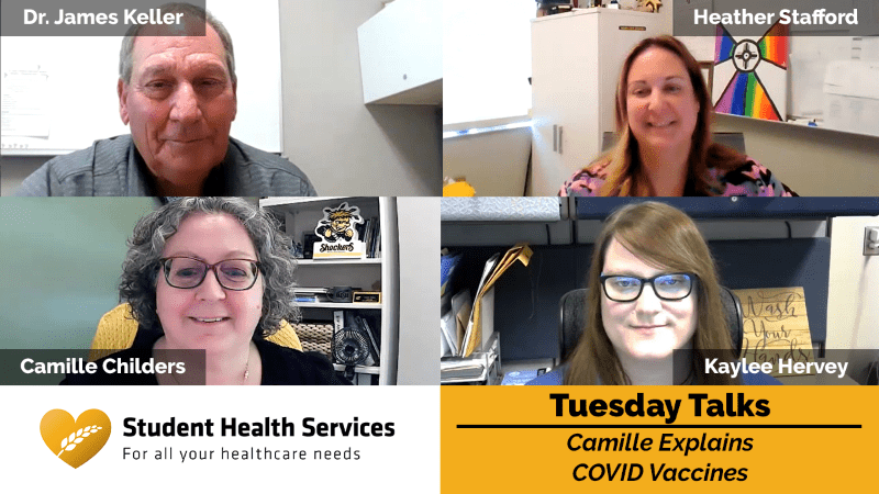 Pictures of Dr. James Keller, Heather Stafford, Camille Childers, and Kaylee Hervey with text: Student Health Services, Tuesday Talks, Camille Explains COVID Vaccines .