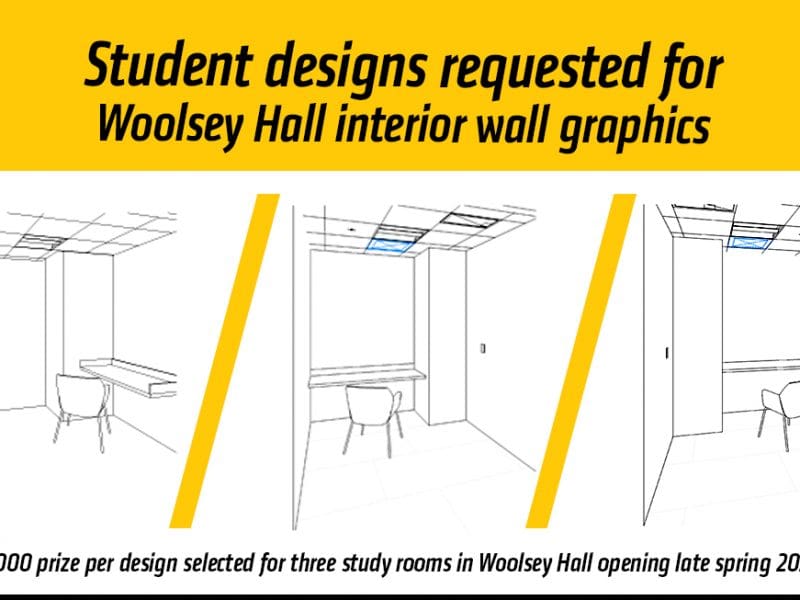 Graphic featuring text 'Student designs are requested for the Wayne and Kay Woolsey Hall interior wall graphics-$1000 prize per design selected for three study rooms in Woolsey Hall opening late spring 2022.