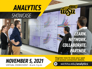 Graphic featuring text, 'Wichita Analytics Showcase, November 5, 2021. Virtual Zoom Event 8 am to 5 pm. Register now at wichita.edu/analytics to save your spot and receive connection details.'