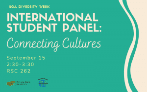 SGA Diversity Week International Student Panel: Connecting Cultures September 15 2:30-3:30 RSC 262 Wichita State University Wichita State Study Abroad.