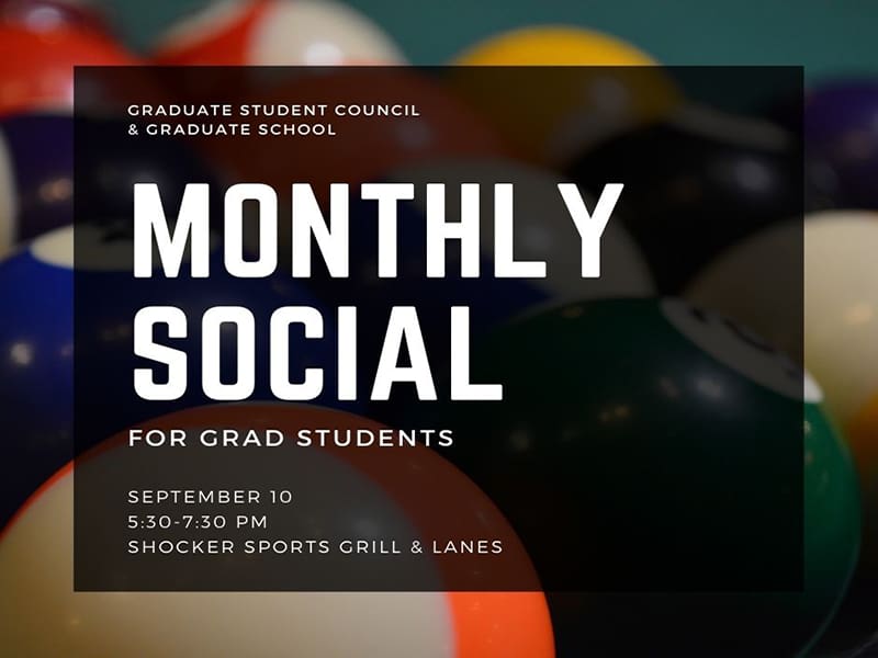 Graphic featuring text 'Graduate Student Council & Graduate School Monthly Social for Grad Students on September 10 from 5:30-7:30 p.m. at Shocker Sports Grill & Lanes.'