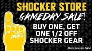 Shocker Store. Gameday sale! Buy one, get one 1/2 off Shocker gear. Some exclusions apply.