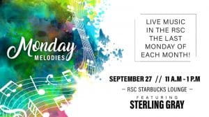 Join the Rhatigan Student Center for the new music series, Monday Melodies! The last Monday of every month, the RSC will host live music in the building. From 11 a.m.-1 p.m. on Monday, September 27, enjoy live music from Sterling Gray in Starbucks Lounge!