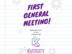 Graphic featuring text, 'First General Meeting September 24th 4-5pm Hubbard 209” followed by KVersity logo.'