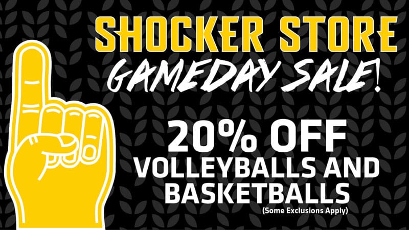 Shocker Store. Gameday Sale. 20% off volleyballs and basketballs. Some exclusions apply.