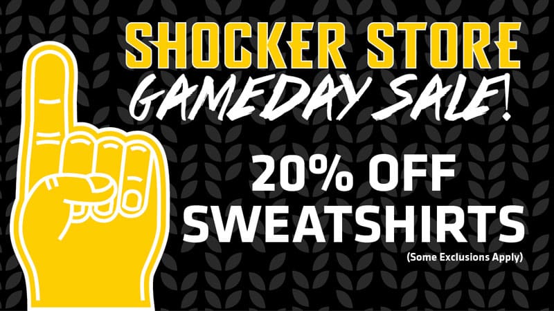 Shocker Store. Gameday Sale! 20% off sweatshirts. Some exclusions apply.