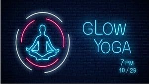 Neon silhouette of a person with text ' Glow Yoga 7 pm 10/29.'