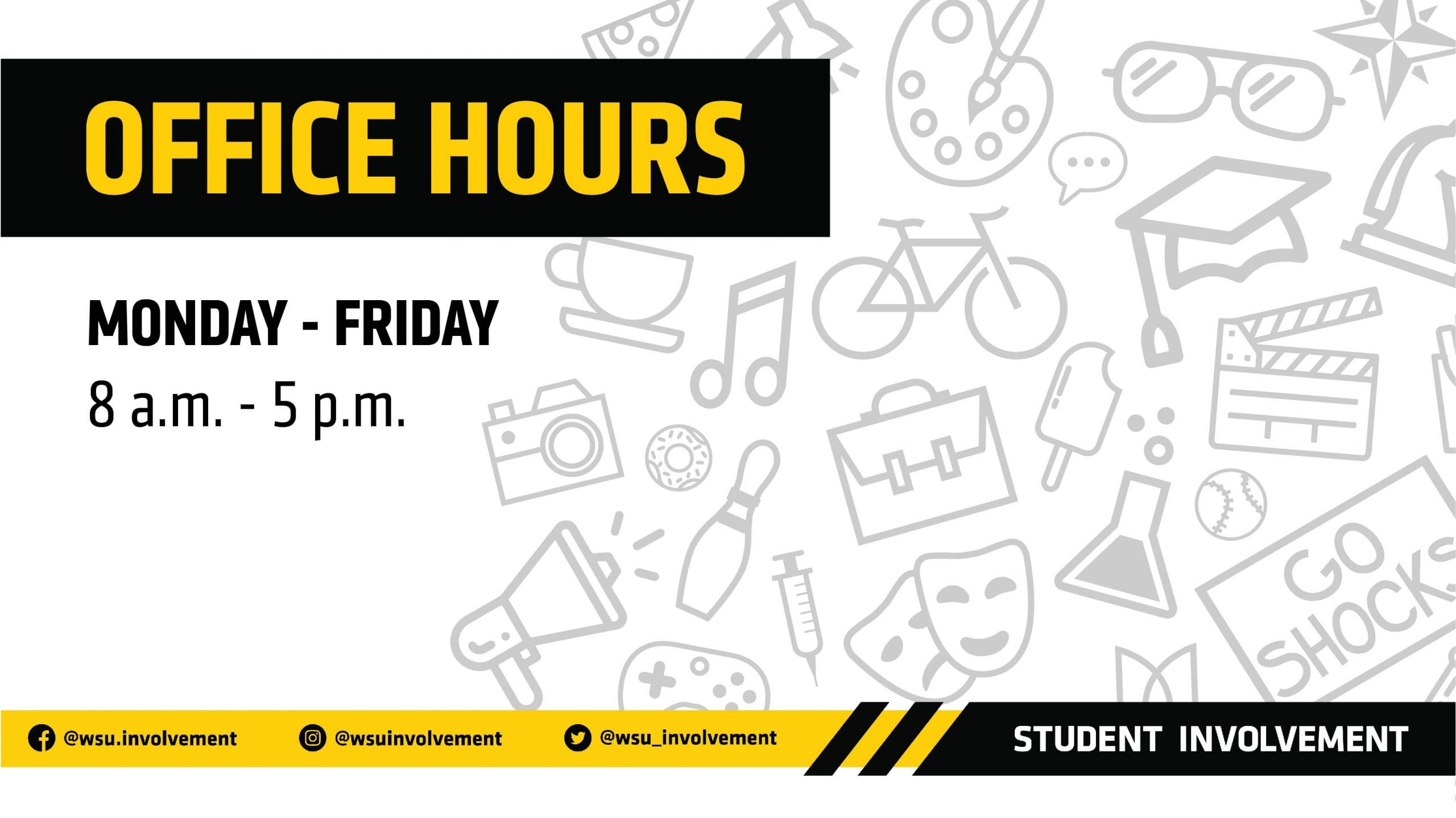 Student Involvement Office Hours: Monday-Friday, 8 a.m. - 5 p.m.