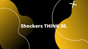 Graphic featuring text 'Shockers THINK 30. '