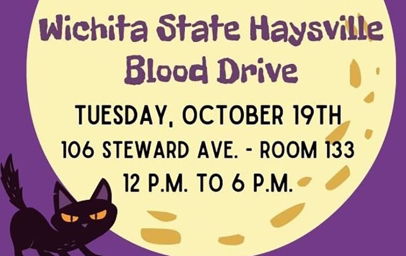 Wichita State Haysville Blood Drive Tuesday October 19th 106 Steward Drive ave.-Room 133 12 p.m. to 6 p.m.