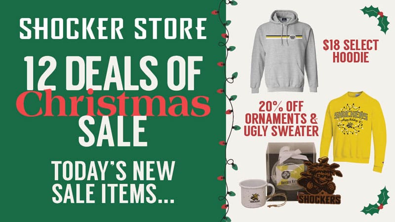 Shocker Store. 12 Deals of Christmas Sale. Today's new sale items... $18 select hoodie. 20% off ornaments and ugly sweater