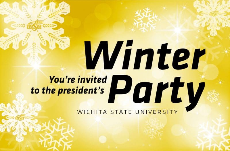 Graphic featuring yellow background with snowflakes and text 'You're invited to the president's Winter Party. Wichita State University.'