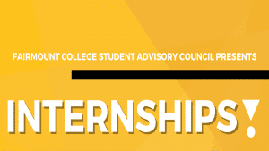 Fairmount College Student Advisory Council Presents Internships!