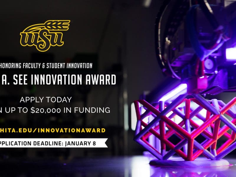 Honoring faculty and student innovation - John A. See Innovation Award. Apply today. Earn up to $20,000 in funding. Wichita.edu/innovationaward Application deadline January 8, 2022.