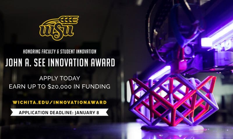 Honoring faculty and student innovation - John A. See Innovation Award. Apply today. Earn up to $20,000 in funding. Wichita.edu/innovationaward Application deadline January 8, 2022.
