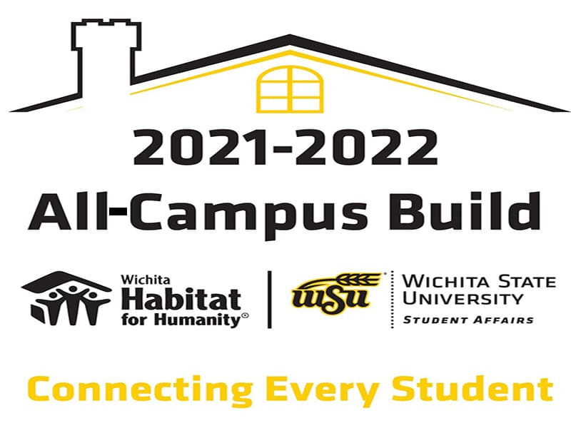 Graphic featuring text '2021-2022 All Campust Build. Wichita Habitat for Humanity logo, WSU logo, Wichita State University Student Affairs. Connecting Every Student.'