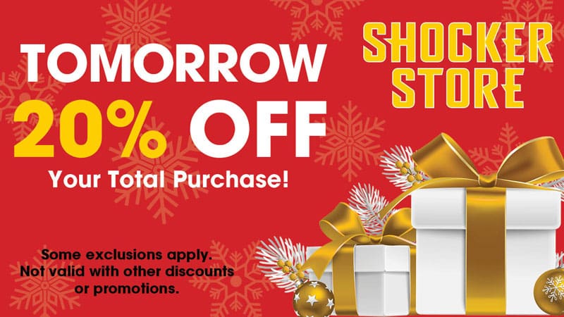 Tomorrow. 20% Off Your Total Purchase! Shocker Store. Some exclusions apply. Not valid with other discounts or promotions.