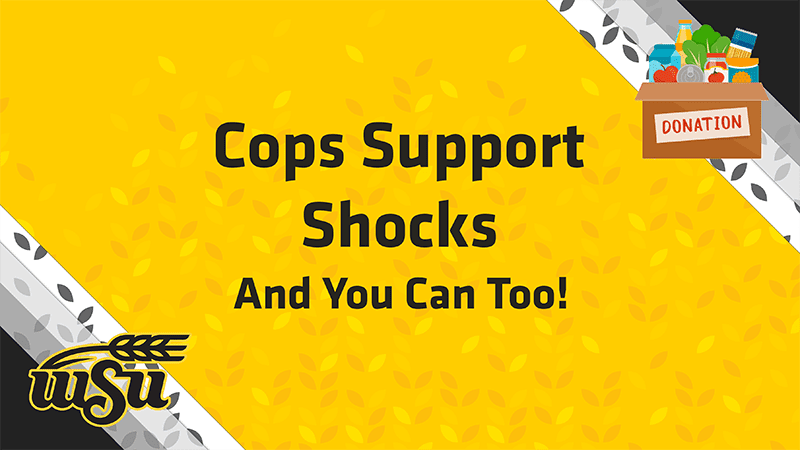 Image with yellow background, WSU Logo and text 'Cops Support Shocks and you can too!' in black font.