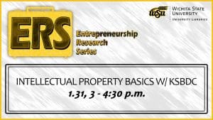 Entrepreneurship Research Sereis: Intellectual Property Basics, 1.31, 3-4:30 p.m.