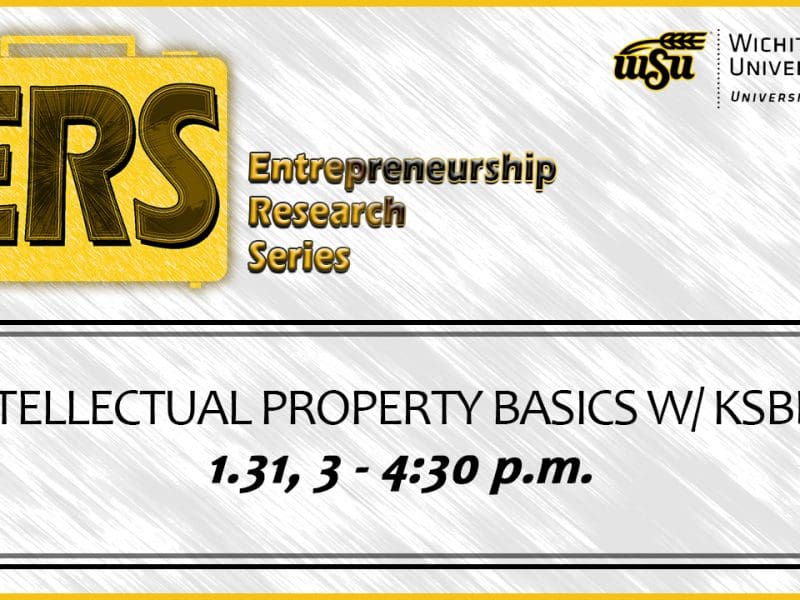 Entrepreneurship Research Sereis: Intellectual Property Basics, 1.31, 3-4:30 p.m.