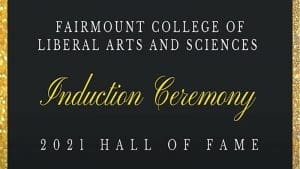 Fairmount College of Liberal Arts and Sciences Induction Ceremony 2021 Hall of Fame
