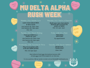 Alt text: Teal background with various candy hearts with captions (“Greek Life”, “We want you!”, “Service”, “Sisterhood”, “Change Maker”, “Professional development”, “Join Us!”, “Beautifully Brilliant”) and titled Mu Delta Alpha Rush Week Monday 2/14: Sisterly Love Learn more about MDA & fall in love! Info Session #1: 10am-11am Info Session #2: 5pm-6pm RSC 313 Tuesday 2/15: Match Making Find out if MDA is for you! Info Session #3: 10am-11am Info Session #4: 5pm-6pm RSC 313 Wednesday 2/16: Sweetheart Trivia Play trivia games with us & win sweet prizes! RSC 313 5pm-6pm Thursday 2/17: You’re a Charcutie Build your own charcuterie board & get to know the sisters of MDA! RSC 313 2pm-3pm Friday 2/18: It’s a Date Interviews with Exec! *By appointment Saturday 2/19: Secret Admirer Bid Brunch *invite only* 10am-11am Must attend at least one informational session AND at least one social to be eligible for an interview For any questions, DM our socials or email us at wichitamda@mudeltaalpha.org