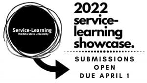 Service-Learning Wichita State University (image with round logo and arrow drawing attention to announcement which reads "2022 service-learning showcase. Submission open. Due April 1)