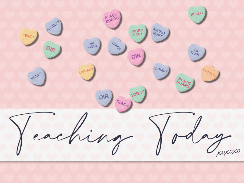 Image featuring conversation hearts and text 'Teaching Today.'