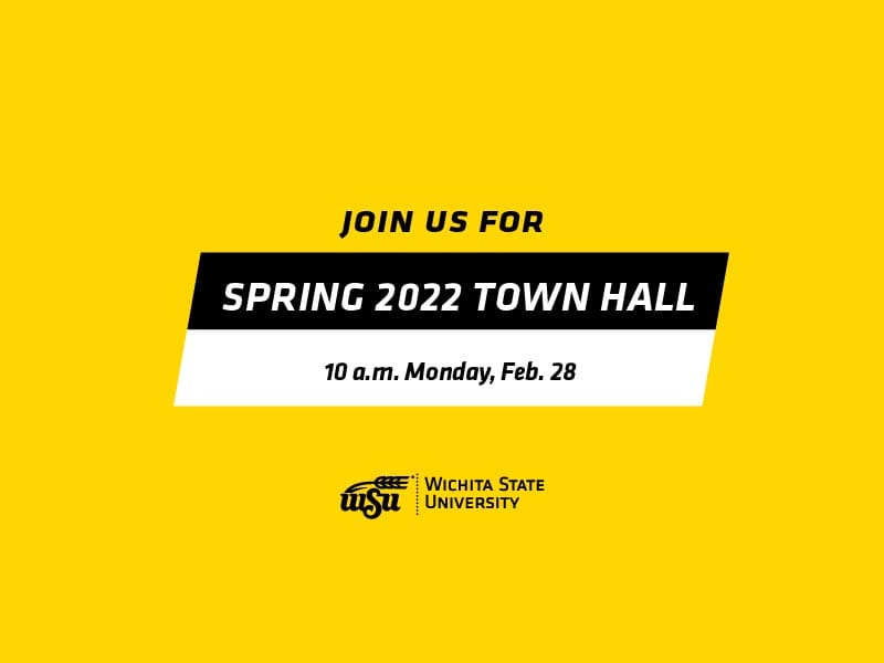 Yellow image with text in black reading join us for Spring 2022Town Hall Feb. 28 at 10 a.m. WSU logo.