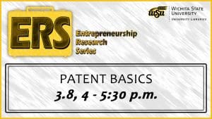 Image Alt Text Entrepreneurship Research Series - "Patent Basics for New Inventors" takes place 4 - 5:30 p.m. Tuesday, March 8 in Ablah Library Room 217 (second floor). Full event details and no-cost sign-up at libraries.wichita.edu/ers.