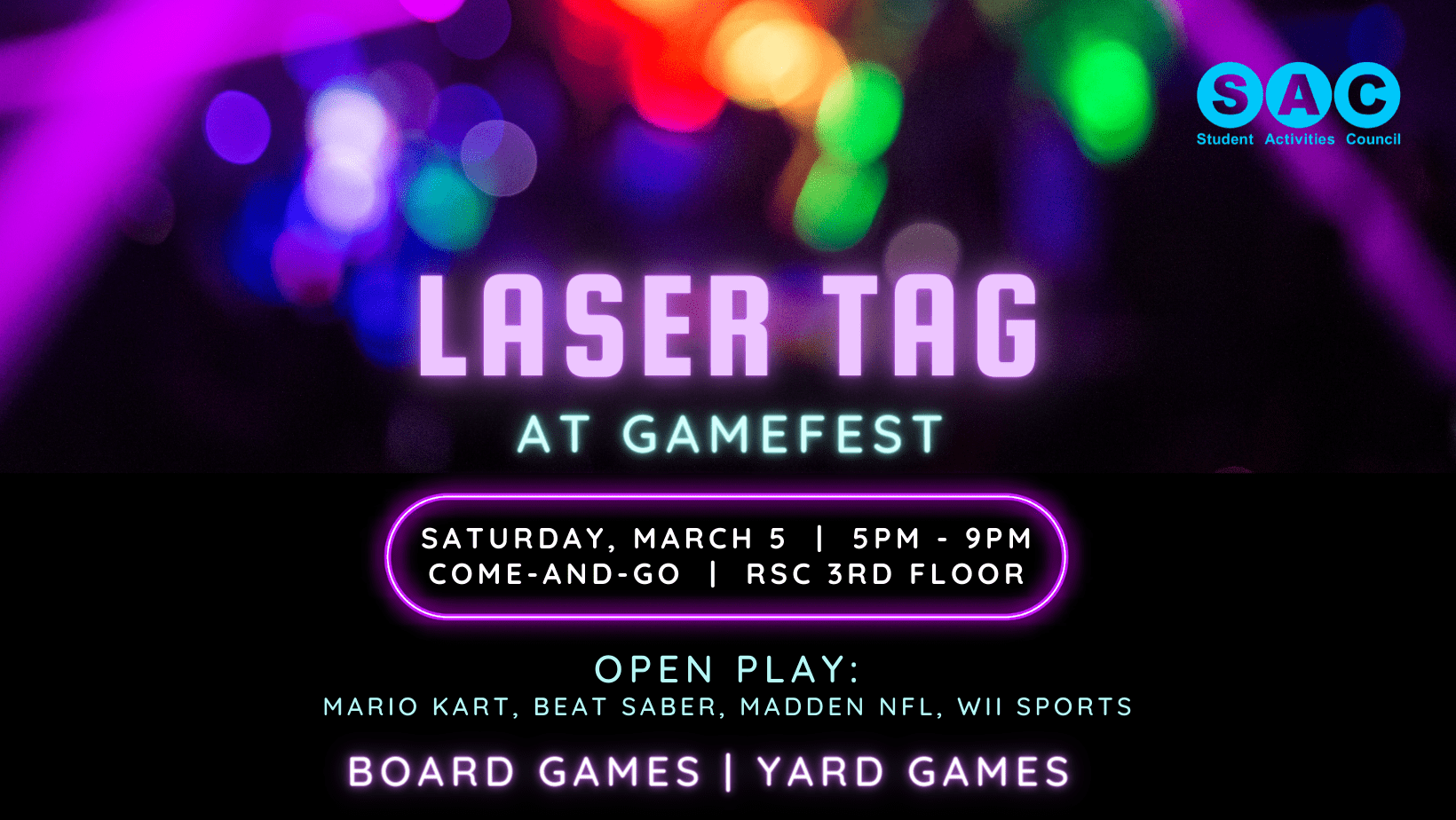 Laser Tag at Gamefest will be held at the Rhatigan Student Center 3rd Floor. This event is free and is come-and-go from 5pm to 9pm on Saturday, March 5, 2022. Register for 6-on-6 laser tag or enjoy open play board games, yard games, mario kart, madden nfl, wii sports, or beat saber! This event is sponsored by Student Activities Council. Register for laser tag at https://www.signupgenius.com/go/5080a4aa5a62aa5f94-gamefest1.