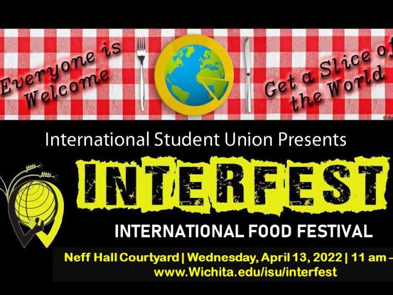 International Student Union Presents Interfest: International Food Festival! Neff Hall Courtyard Wednesday April 13th 2022 between 11 am and 2 pm everyone is welcome get a slice of the world