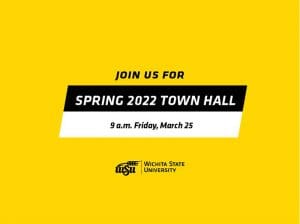 Yellow image with text in black reading join us for Spring 2022Town Hall March 25 at 9 a.m. WSU logo.