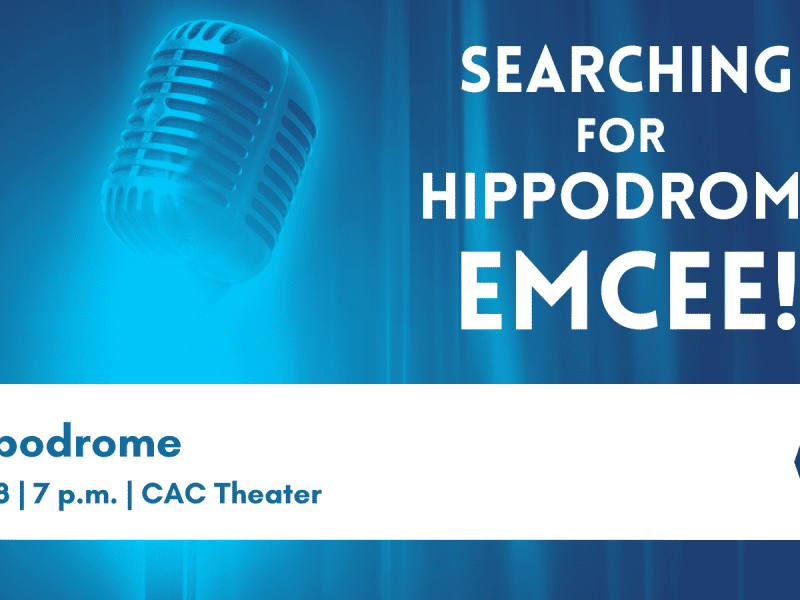 SAC is Searching for a Hippodrome Emcee. Hippodrome will be April 8 at 7 p.m. in the CAC Theater.