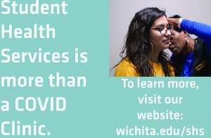Student Health Services is more than a COVID Clinic. To learn more, visit our website: wichita.edu/shs. @myshockerhealth. Wichita State University Student Health Services.