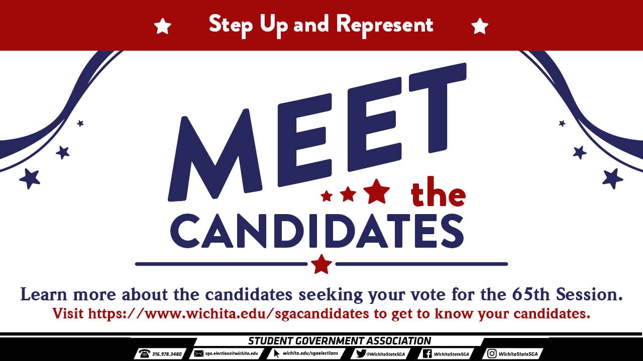 Learn more about the candidates seeking your vote for the 65th session. Visit https://www.wichita.edu/sgacandidates to get to know your candidates.