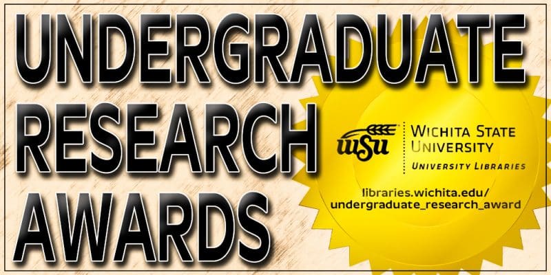 Graphic with yellow background and University Libraries Undergraduate Research Awards - apply to enter at libraries.wichita.edu/undergraduate_research_award.