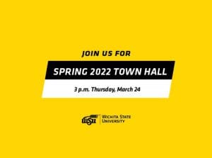 Yellow image with text in black reading join us for Spring 2022Town Hall March 24 at 3 p.m. WSU logo.