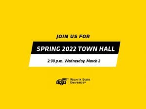 Yellow image with text in black reading join us for Spring 2022Town Hall March 2 at 4 p.m. WSU logo.